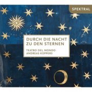 teatro del mondo - Albert, Brouck & Byrd: Durch die Nacht zu den Sternen (2015) [Hi-Res]