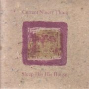 Current 93 - Sleep Has His House (2000/2006) FLAC