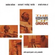 Reuben Wilson, Bernard Purdie, Grant Green Jr. - The Godfathers Of Groove (2006)