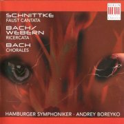 Hamburger Symphoniker, Andrey Boreyko - Schnittke: Faust Cantata / J.S.Bach/ Webern: Ricercar (2005)