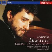 Konstantin Lifschitz - Chopin: 24 Preludes, Op. 28 and Other Selected Works (2009)