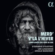 Stéphanie d'Oustrac, Arnaud Marzorati, Les Lunaisiens & Adélaïde Stroesser - Merd'v'là l'hiver: Complaintes des gens de rue (2022) [Hi-Res]