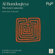 Giovanni Sollima & Il pomo d'oro - Al-Bunduqiyya – The Lost Concerto (2024) [Hi-Res]