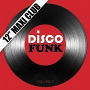 VA - Disco Funk, Vol. 2 (12'' Maxi Club) [Remastered] (2008) FLAC