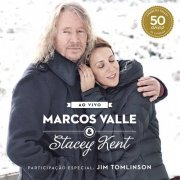 Marcos Valle, Stacey Kent, Jim Tomlinson - Ao Vivo Comemorando os 50 Anos de Marcos Valle (2014) [Hi-Res]