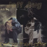 Jeff Aug - Before Then After (1998)