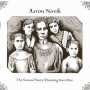 Aaron Novik - The Samuel Suite/Dancing Into One (2008)