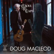 Doug MacLeod - A Soul to Claim (2022) [Hi-Res]