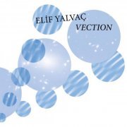 Elif Yalvaç - Vection (2024) [Hi-Res]