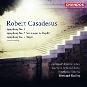 Howard Shelley, Northern Sinfonia - Robert Casadesus: Symphonies Nos. 1, 5 & 7 (2004)