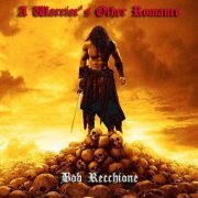 Bob Recchione - A Warrior's Other Romance (2024)