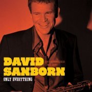 David Sanborn - Only Everything (Japan Version) (2009)