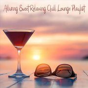 VA - Alluring Sweet Relaxing Chill Lounge Playlist (2024)