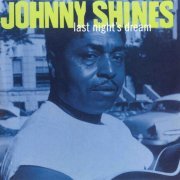 Johnny Shines - Last Night's Dream (1993)