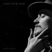 Emmet Michael - I Hope You're Home (2021)