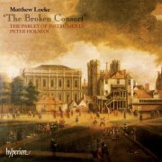 The Parley Of Instruments, Peter Holman - Matthew Locke: The Broken Consort; Bass Viol Duos (English Orpheus 26) (1995)