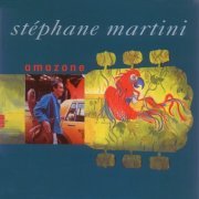 Stéphane Martini - Amazone (1996)