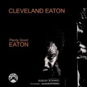 Cleveland Eaton - Plenty Good Eaton (1975/2006)
