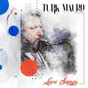 Turk Mauro - Love Songs (2022)