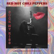 Red Hot Chili Peppers - Suck My Kiss - Live American Radio Broadcast (Live) (2021)