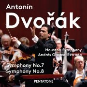 Houston Symphony Orchestra, Andrés Orozco-Estrada - Dvořák: Symphonies Nos. 7 & 8 (2016) [Hi-Res]