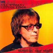 Bill Wyman’s Rhythm Kings - Struttin’ Our Stuff (2000/2004) [Hi-Res+SACD]