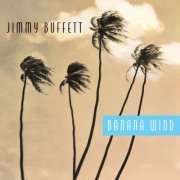 Jimmy Buffett - Banana Wind (2024) [Hi-Res]