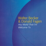 Walter Becker & Donald Fagen - Any World That I'm Welcome To (2003)