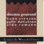Doudou Gouirand, Bobo Stenson, Palle Danielsson, Aldo Romano - La Nuit De Wounded Knee (1990)