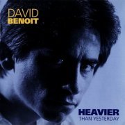 David Benoit - Heavier Than Yesterday (1977)