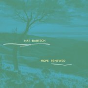 Nat Bartsch - Hope Renewed (2023) Hi-Res