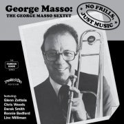 The George Masso Sextet - No Frills, Just Music (2016)