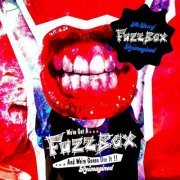 Fuzzbox - We've Got a Fuzzbox and We're Gonna Use It: Reimagined (2022)