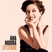 Ana Moura - Desfado (Deluxe Edition) (2013)