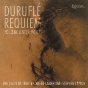 The Choir of Trinity College Cambridge, Stephen Layton - Duruflé: Requiem; Poulenc: Lenten Motets (2024) [Hi-Res]
