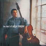 Edgar Meyer - The Best of Edgar Meyer (2007)