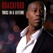 Roachford - Twice in a Lifetime (2022) Hi Res