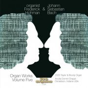 Frederick Hohman - J.S. Bach: Organ Works, Vol. 5 (2024) [Hi-Res]