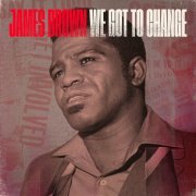 James Brown - We Got To Change EP (2024) [Hi-Res]