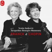 Xenia Jankovic, Jacqueline Bourgès-Maunoury - Franck & Chopin (2021) [Hi-Res]