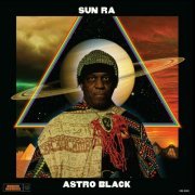 Sun Ra Arkestra - Astro Black (2023) [Hi-Res]