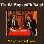 The RJ Wagsmith Band - Make Tea Not War (Expanded Edition) (2023)