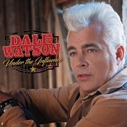 Dale Watson - Under The Influence (2016)