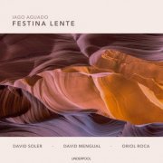 Iago Aguado Quartet - Festina Lente (2019)