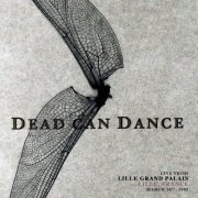Dead Can Dance - Live from Lille Grand Palais, Lille, France. March 16th, 2005 (2021)