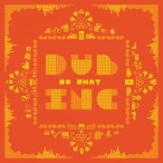 Dub Inc - So What (2016) [Hi-Res]