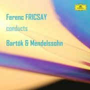 Ferenc Fricsay - Ferenc Fricsay conducts Bartók & Mendelssohn (2023)