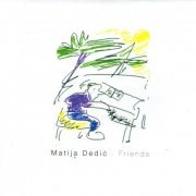 Matija Dedic - Friends (2010)