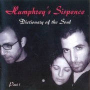 Humphrey's Sispence - Dictionary of the Soul. Part 1 (2006)