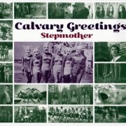 Stepmother - Calvary Greetings (2014) CD-Rip
